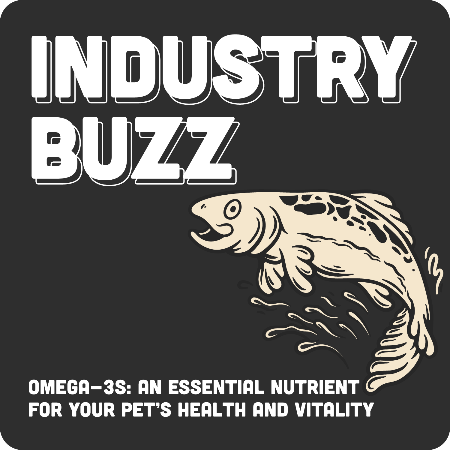 Omega-3s: An Essential Nutrient for Your Pet’s Health and Vitality